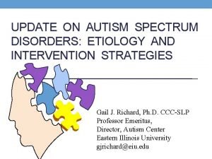 UPDATE ON AUTISM SPECTRUM DISORDERS ETIOLOGY AND INTERVENTION