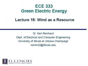 ECE 333 Green Electric Energy Lecture 15 Wind