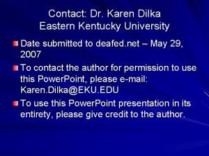 Contact Dr Karen Dilka Eastern Kentucky University Date