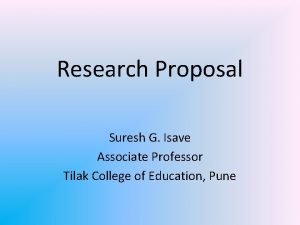 Research Proposal Suresh G Isave Associate Professor Tilak