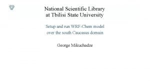 National Scientific Library at Tbilisi State University Setup