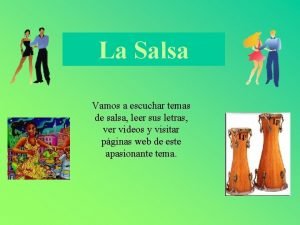 La Salsa Vamos a escuchar temas de salsa