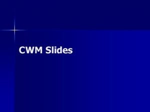 CWM Slides What is Chemical Warfare Materiel CWM
