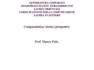 LETTERATURA COMPARATA MAGISTRALE DI LETT EUROAMERICANE LAUREA TRIENNALE