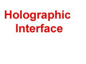Holographic Interface Collaboration with K Nagasaki H Tanida