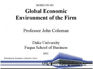 MGRECON 301 Global Economic Environment of the Firm