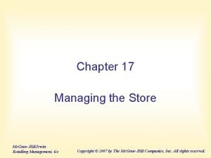Chapter 17 Managing the Store Mc GrawHillIrwin Retailing