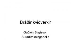 Brir kviverkir Gujn Birgisson Skurlkningadeild Brir kviverkir Skilgreining