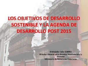 LOS OBJETIVOS DE DESARROLLO SOSTENIBLE Y LA AGENDA