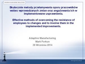 Skutecznie metody przeamywania oporu pracownikw wobec wprowadzanych zmian