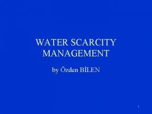 WATER SCARCITY MANAGEMENT by zden BLEN 1 1