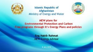 Islamic Republic of Afghanistan Ministry of Energy and