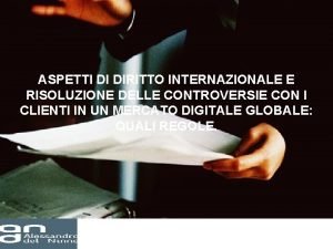 ASPETTI DI DIRITTO INTERNAZIONALE E RISOLUZIONE DELLE CONTROVERSIE