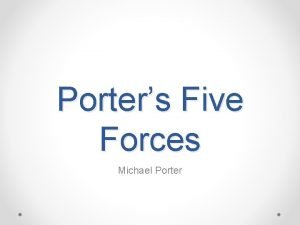Porters Five Forces Michael Porter Porters Five Forces