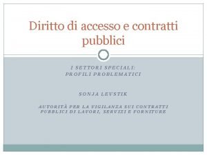 Diritto di accesso e contratti pubblici I SETTORI