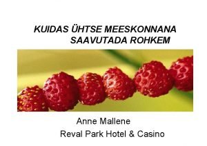 KUIDAS HTSE MEESKONNANA SAAVUTADA ROHKEM Anne Mallene Reval