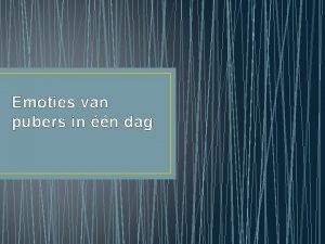 Emoties van pubers in n dag Inhoudstafel Samenvatting