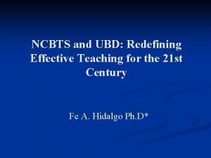 NCBTS and UBD Redefining Effective Teaching for the