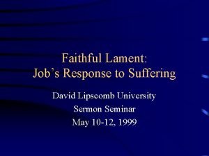 Faithful Lament Jobs Response to Suffering David Lipscomb