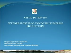 CITTA DI TREVISO SETTORE SPORTELLO UNICO PER LE