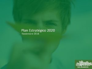 Plan Estratgico 2020 Noviembre 2016 ndice Introduccin Anlisis