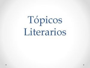 Tópicos literarios carpe diem Tópicos literarios carpe diem