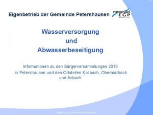 Eigenbetrieb der Gemeinde Petershausen Wasserversorgung und Abwasserbeseitigung Informationen