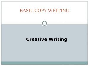 BASIC COPY WRITING Creative Writing Pengertian dan Makna