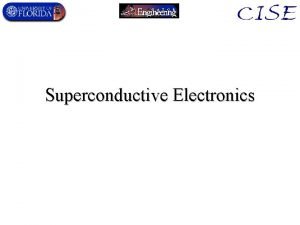 Superconductive Electronics Lecture Overview Superconductors basic principles Josephson