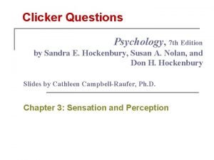 Clicker Questions Psychology 7 th Edition by Sandra