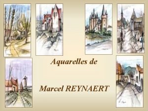 Aquarelles de Marcel REYNAERT Vieillir est le meilleur