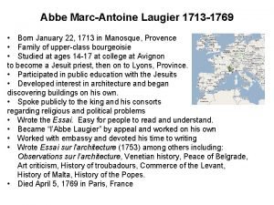 Abbe MarcAntoine Laugier 1713 1769 Born January 22