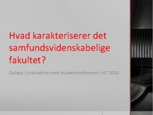 Hvad karakteriserer det samfundsvidenskabelige fakultet Oplg i forbindelse