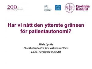 Har vi ntt den ytterste grnsen fr patientautonomi