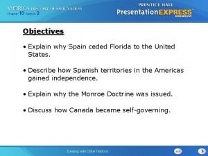 Chapter 10 Section 2 Objectives Explain why Spain