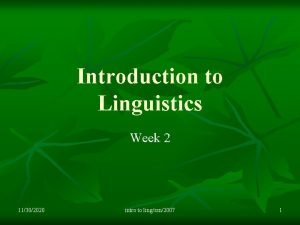 Introduction to Linguistics Week 2 11302020 intro to