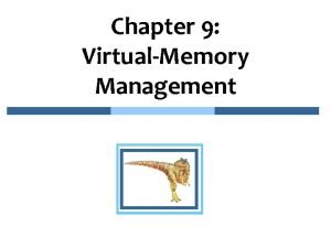 Chapter 9 VirtualMemory Management Chapter 9 VirtualMemory Management