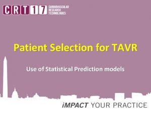 Patient Selection for TAVR Use of Statistical Prediction