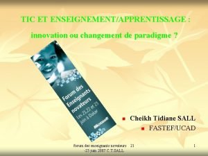 TIC ET ENSEIGNEMENTAPPRENTISSAGE innovation ou changement de paradigme