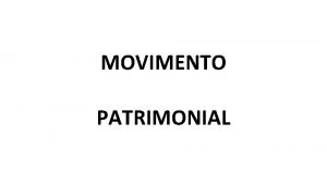 MOVIMENTO PATRIMONIAL INCLUSO DA NL PELO CONTABILIZASP INCLUSO