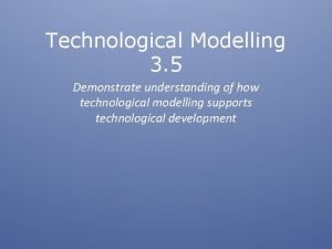 What is technological modelling