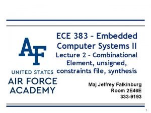 ECE 383 Embedded Computer Systems II Lecture 2