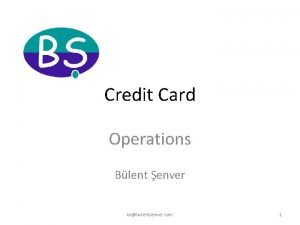 Credit Card Operations Blent enver bsbulentsenver com 1