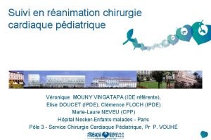 Suivi en ranimation chirurgie cardiaque pdiatrique Vronique MOUNY