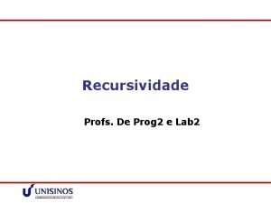 Recursividade Profs De Prog 2 e Lab 2