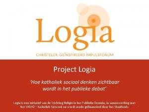 Project Logia Hoe katholiek sociaal denken zichtbaar wordt