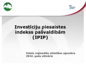 Investciju piesaistes indekss pavaldbm IPIP Valsts reionls attstbas