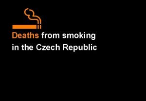 Deaths from smoking in the Czech Republic Deaths