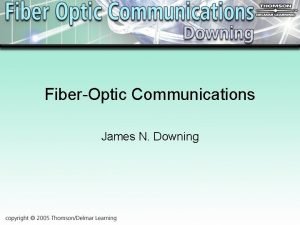 FiberOptic Communications James N Downing Chapter 9 FiberOptic