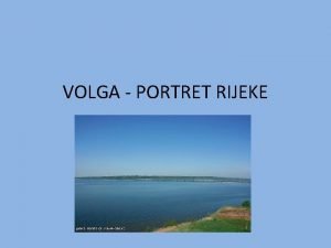 VOLGA PORTRET RIJEKE VOLGA DNJEPAR ZAPADNA DVINA U